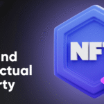 NFTs and Intellectual Property What You Should Know